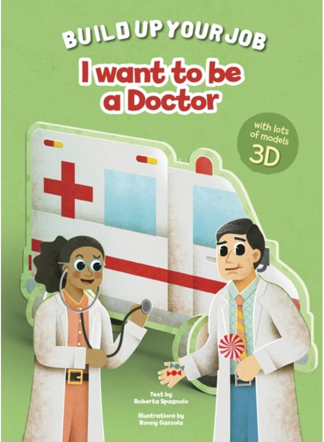 I Want to be a Doctor : Build Up Your Job 