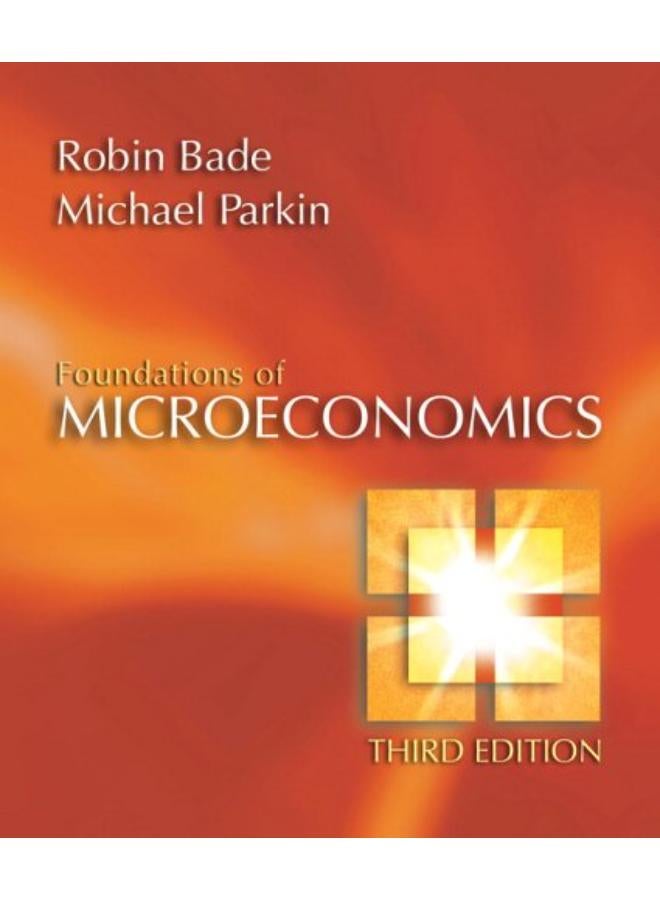 Foundations of Microeconomics Plus Myeconlab Plus Ebook 1-Semester Student Access Kit 