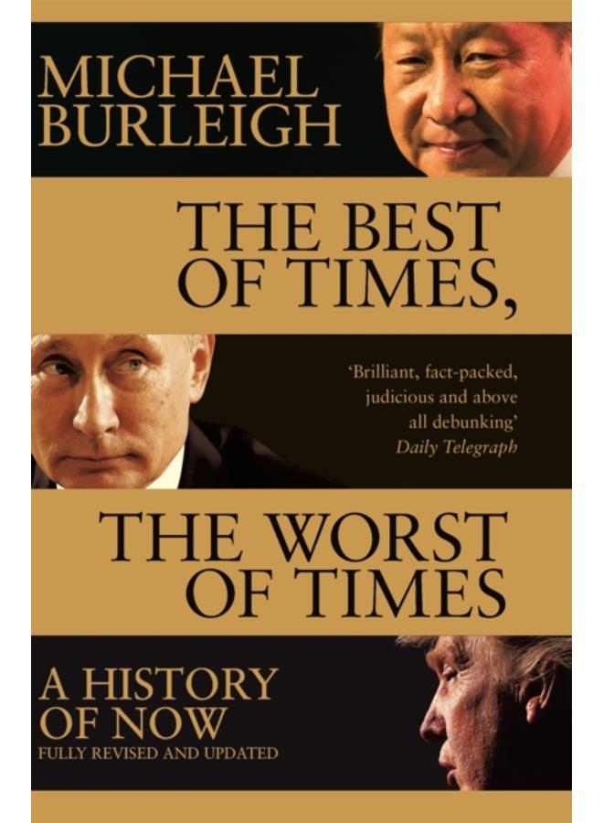 The Best of Times, The Worst of Times : A History of Now 