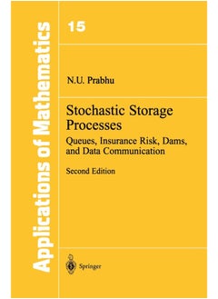 Stochastic Storage Processes: Queues, Insurance Risk, Dams, and Data Communication