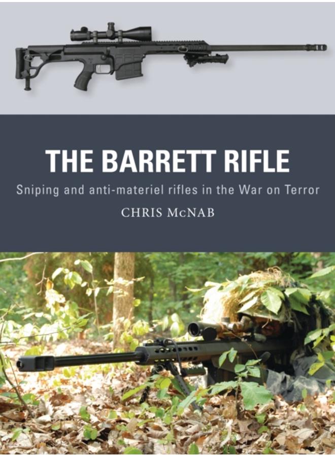 The Barrett Rifle : Sniping and anti-materiel rifles in the War on Terror 