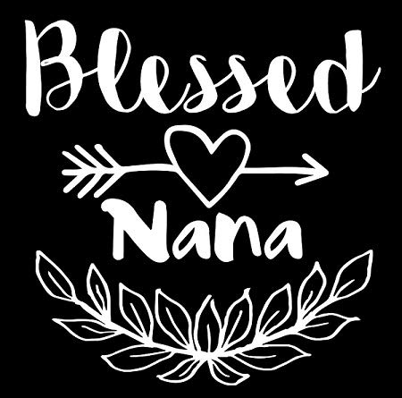 MAZ DISTRIBUTIONS Blessed Nana Sticker Vinyl Blessed Nana Decal for Car Truck and Van Indoor and Outdoor Use for Long Lasting Waterproof for Water Cooler Laptop and MacBook Decal MAZ 381