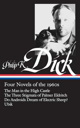 Philip K Dick Four Novels Of The 1960S Loa 173 The Man In The High Castle The Three Stigmata