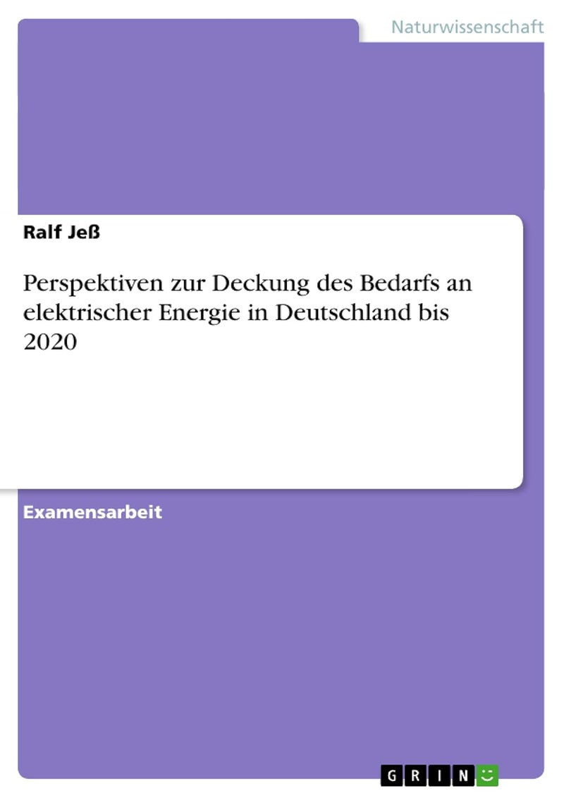 Perspektiven zur Deckung des Bedarfs an elektrischer Energie in Deutschland bis 2020 