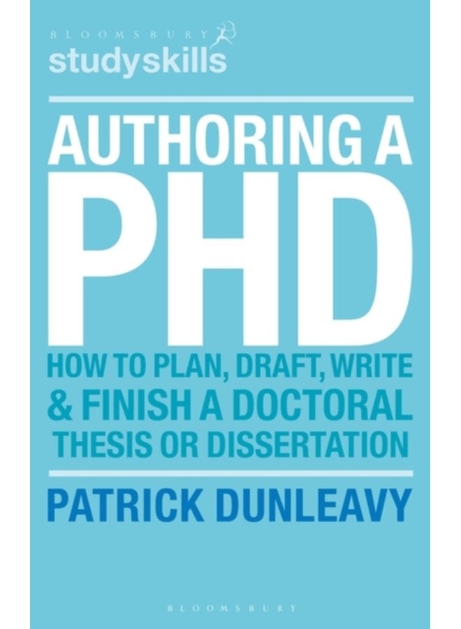 Authoring a PhD How to Plan Draft Write and Finish a Doctoral Thesis or Dissertation - Paperback