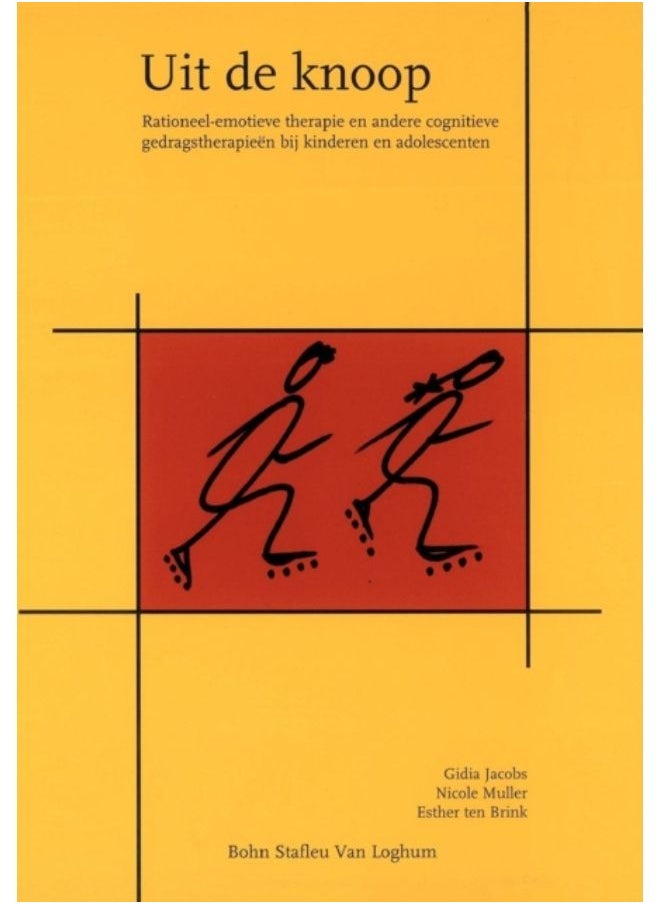 Uit De Knoop : Rationeel-Emotieve Therapie En Andere Cognitieve Gedragstherapieen Bij Kinderen En Adolescenten - Paperback 