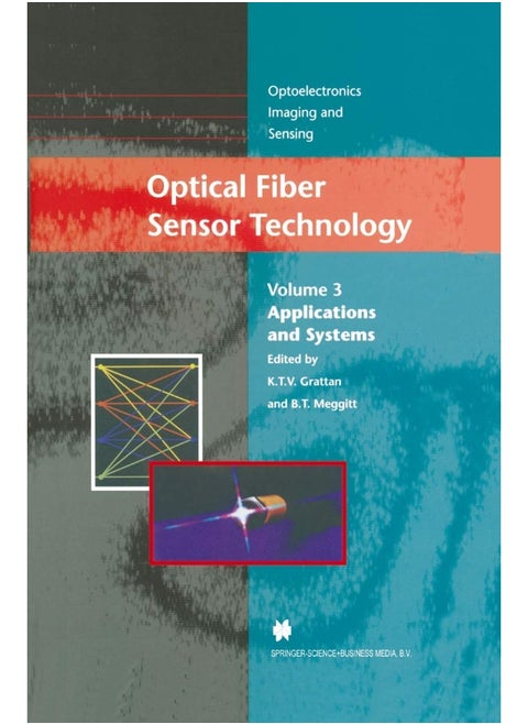 Optical Fiber Sensor Technology: Applications and Systems