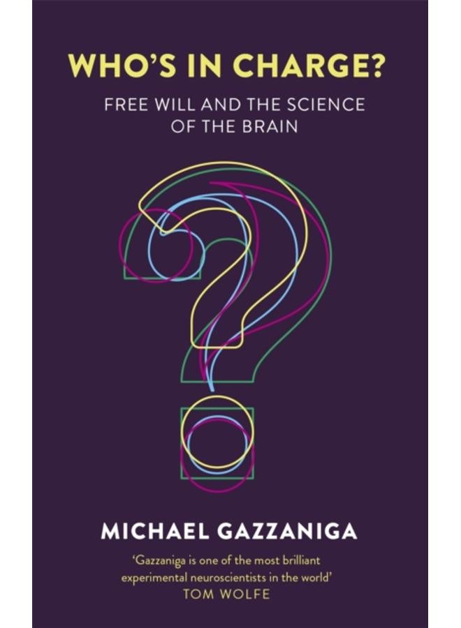 Who's in Charge? : Free Will and the Science of the Brain 