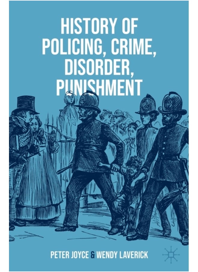 History of Policing, Crime, Disorder, Punishment 