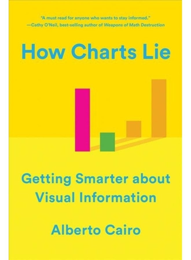 How Charts Lie Getting Smarter about Visual Information - Paperback