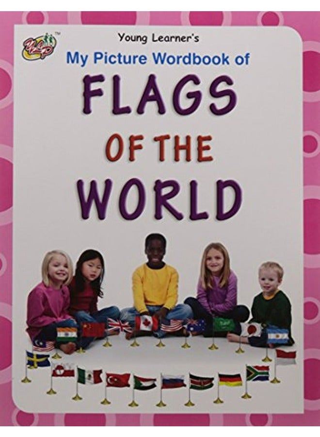 My Picture Wordbook Of Flags Of The World