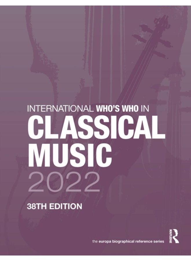 International Who s Who in Classical Music 2022 - Hardback