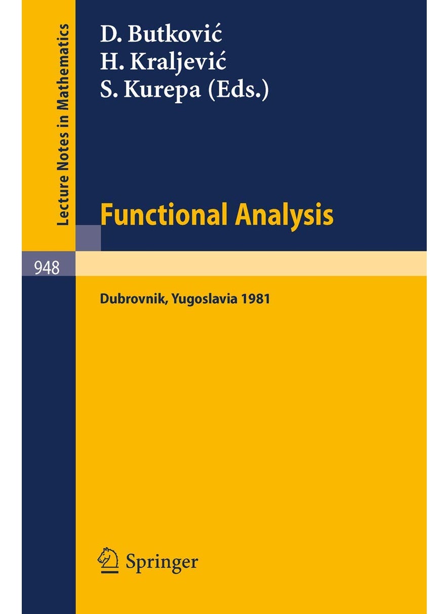 Functional Analysis: Proceedings of a Conference Held at Dubrovnik, Yugoslavia, November 2-14, 1981 