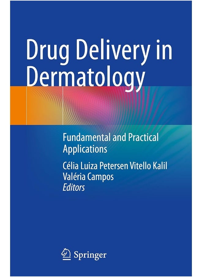 Drug Delivery in Dermatology: Fundamental and Practical Applications 