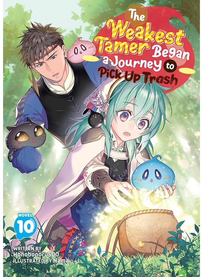 The Weakest Tamer Began a Journey to Pick Up Trash (Light Novel) Vol. 10