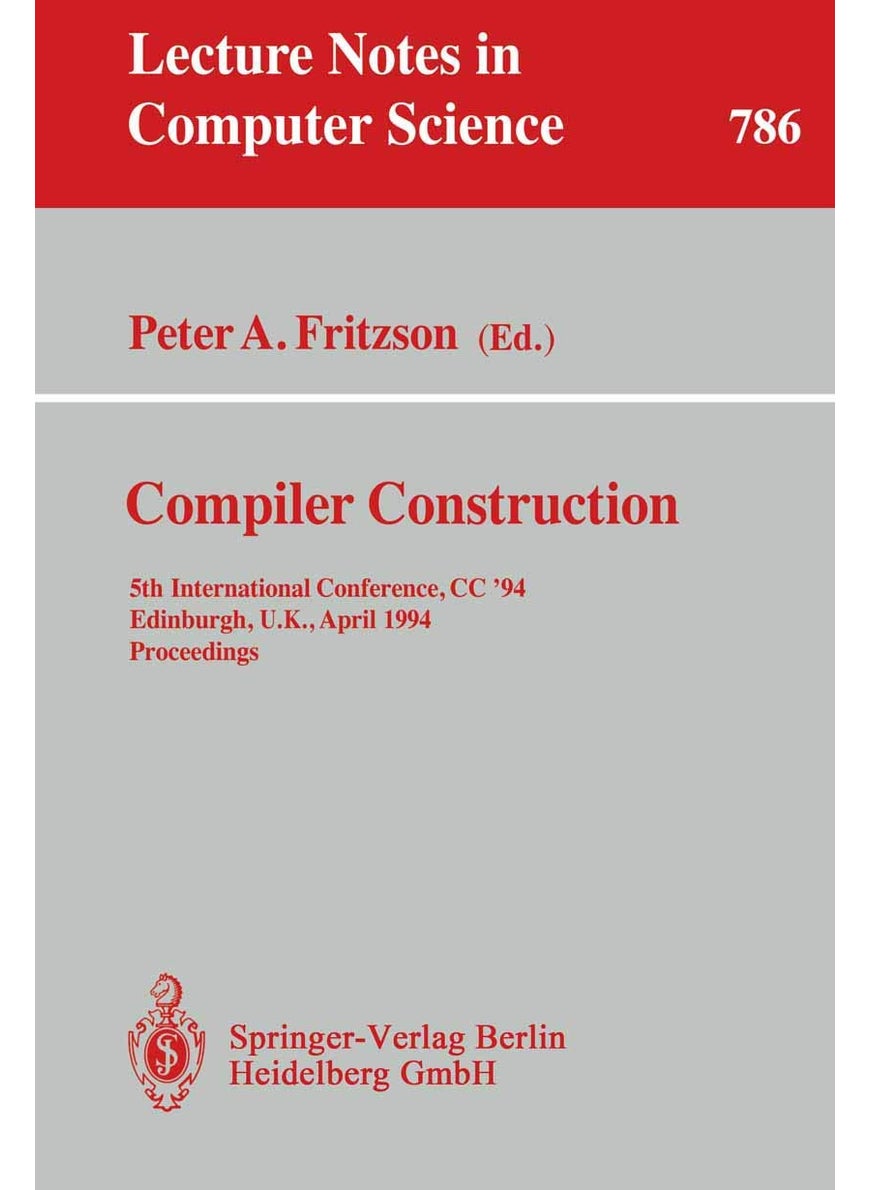 Compiler Construction: 5th International Conference, CC '94, Edinburgh, U.K., April 7 - 9, 1994. Proceedings 