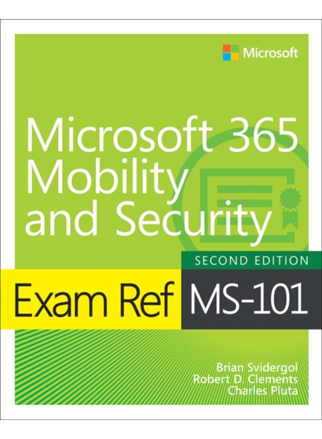Exam Ref MS-101 Microsoft 365 Mobility and Security 