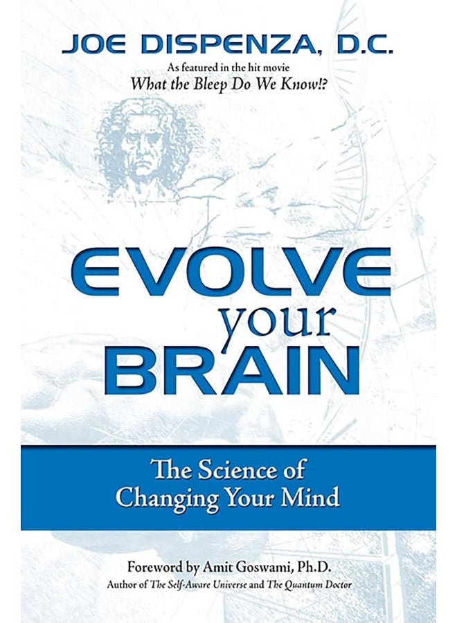Evolve Your Brain: The Science of Changing Your Mind 