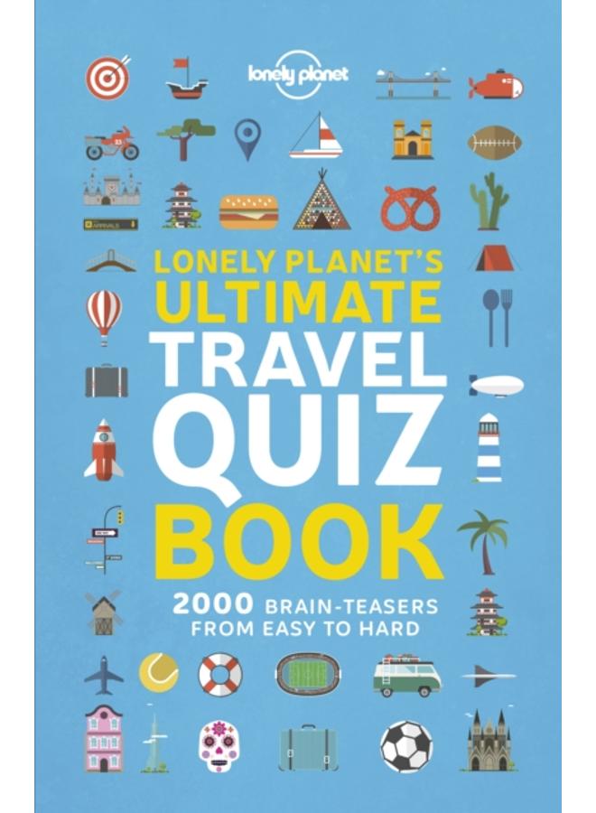 Lonely Planet's Ultimate Travel Quiz Book 