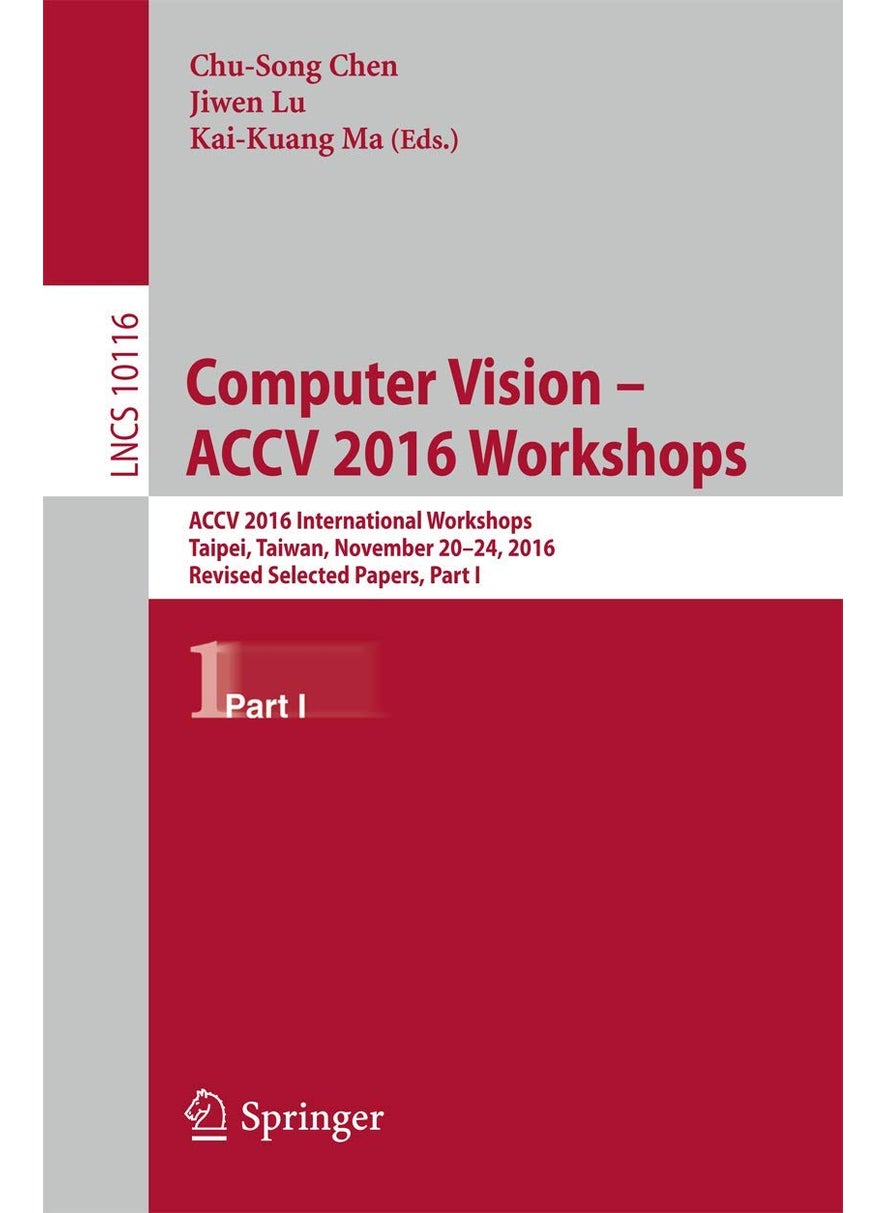 Computer Vision - ACCV 2016 Workshops: ACCV 2016 International Workshops, Taipei, Taiwan, November 20-24, 2016, Revised Selected Papers, Part I 