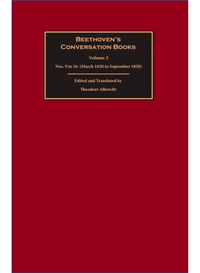 Beethoven s Conversation Books Volume 2 Nos 9 to 16 March 1820 to September 1820 - Hardback