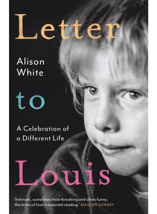 Letter to Louis : A Celebration of a Different Life 