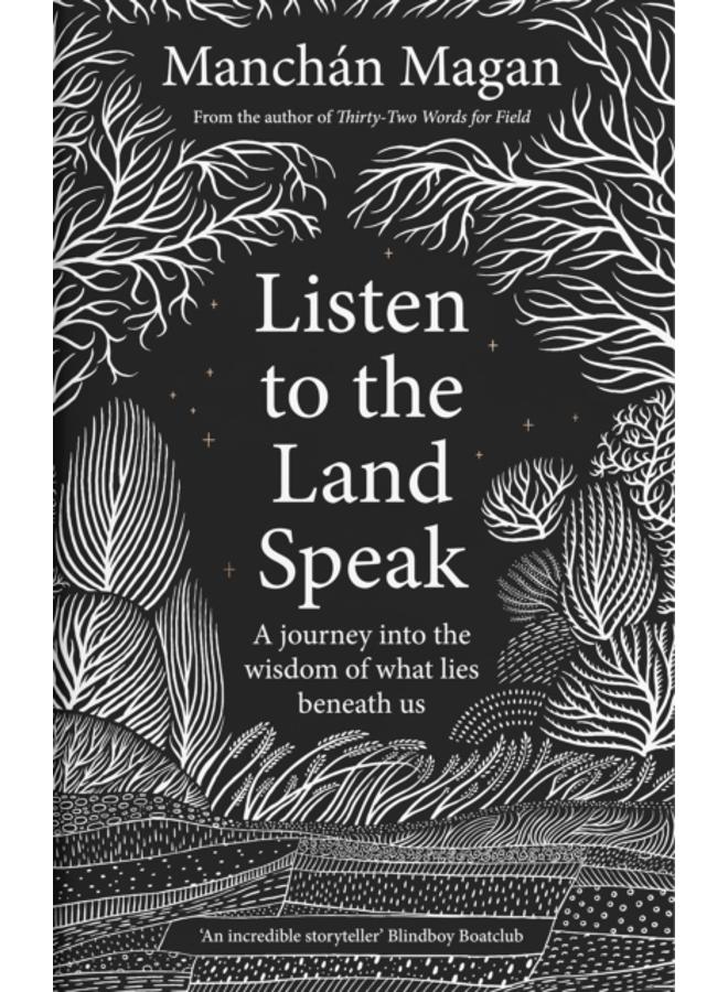 Listen to the Land Speak : A Journey into the wisdom of what lies beneath us