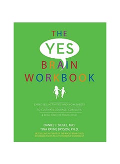 INC Yes Brain Workbook Exercises Activities and Worksheets to Cultivate Courage Curiosity Resilienc 