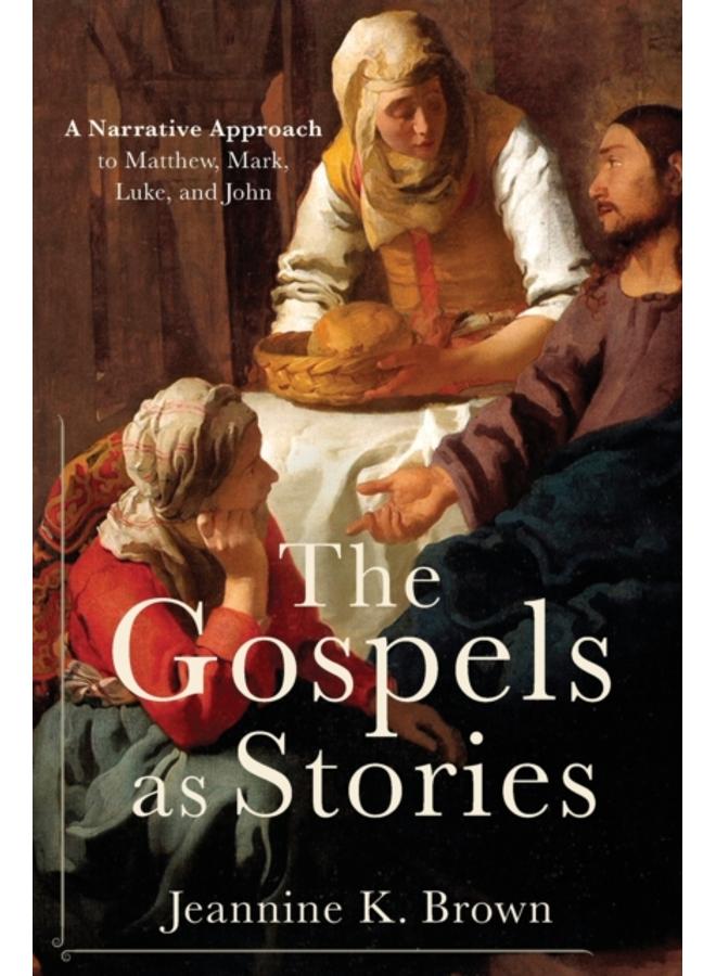 The Gospels as Stories : A Narrative Approach to Matthew, Mark, Luke, and John 