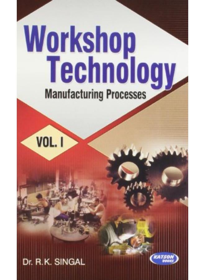 Workshop Technology: Manufacturing Processes Vol 1-India 