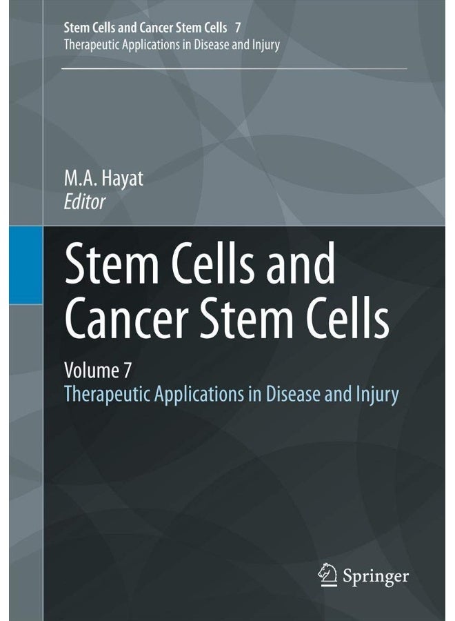 Stem Cells and Cancer Stem Cells, Volume 7: Therapeutic Applications in Disease and Injury 