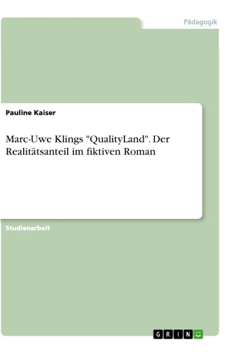 Marc-Uwe Klings "QualityLand". Der Realitätsanteil im fiktiven Roman 