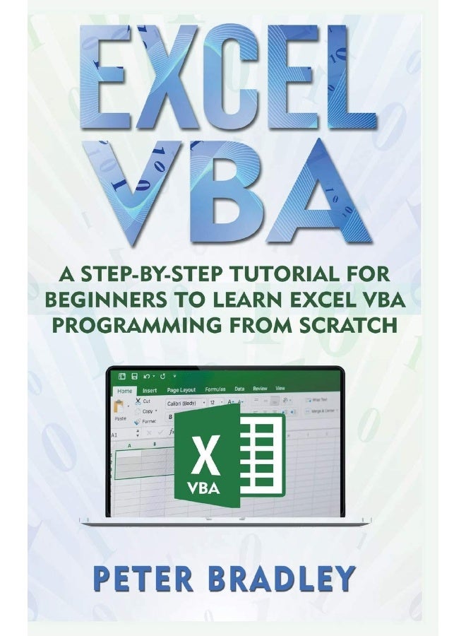 Bradley, Peter Excel VBA: A Step-By-Step Tutorial For Beginners To Learn Excel VBA Programming From Scratch - Image 1