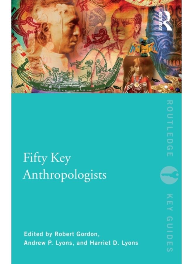 Fifty Key Anthropologists