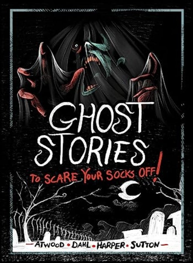 GHOST STORIES TO SCARE YOUR SOCKS OFF 