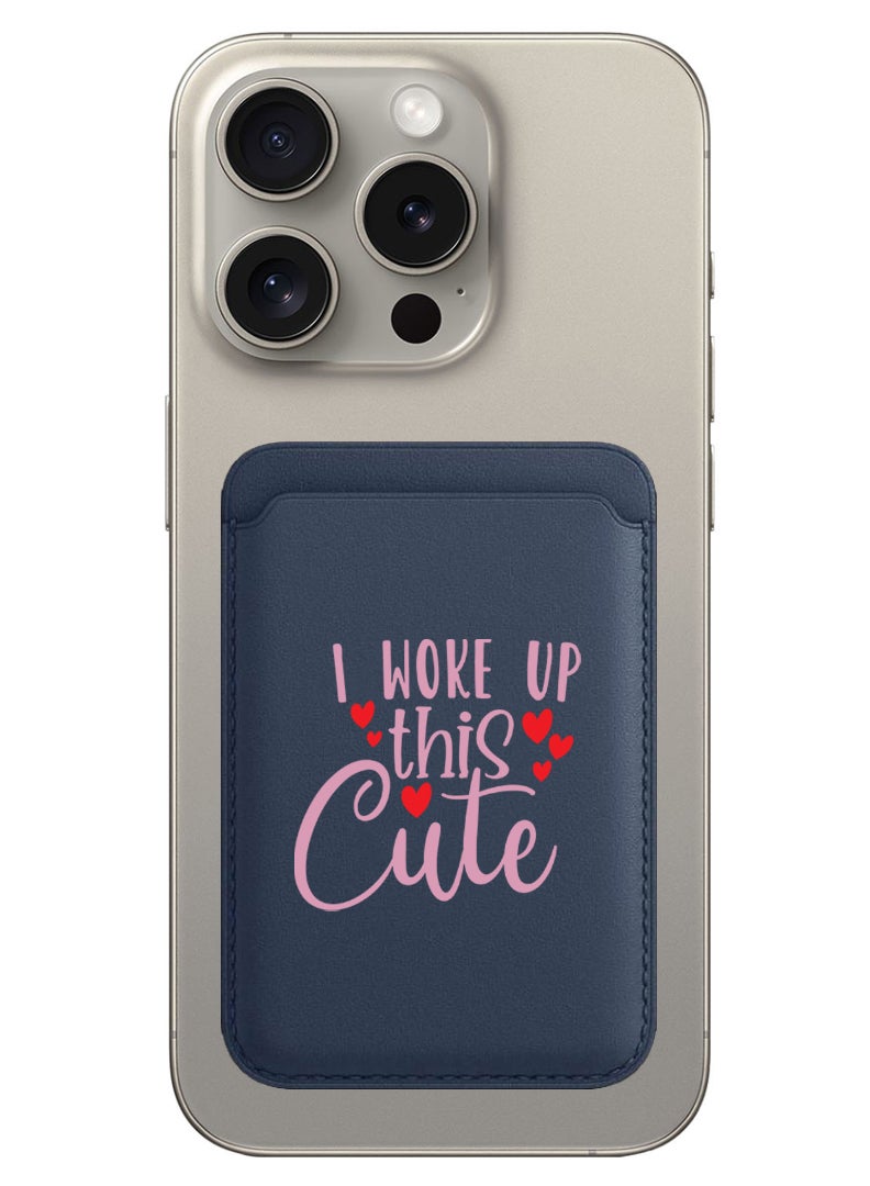 Theodor Magnetic Wallet, Compatible with MagSafe Wallet, for iPhone Wallet, for iPhone 16/15/14/13/12 Series, Not for iPhone 13/12 mini, 3 Card Holder, Vegan Leather, Navy - i woke up this cute - Image 1