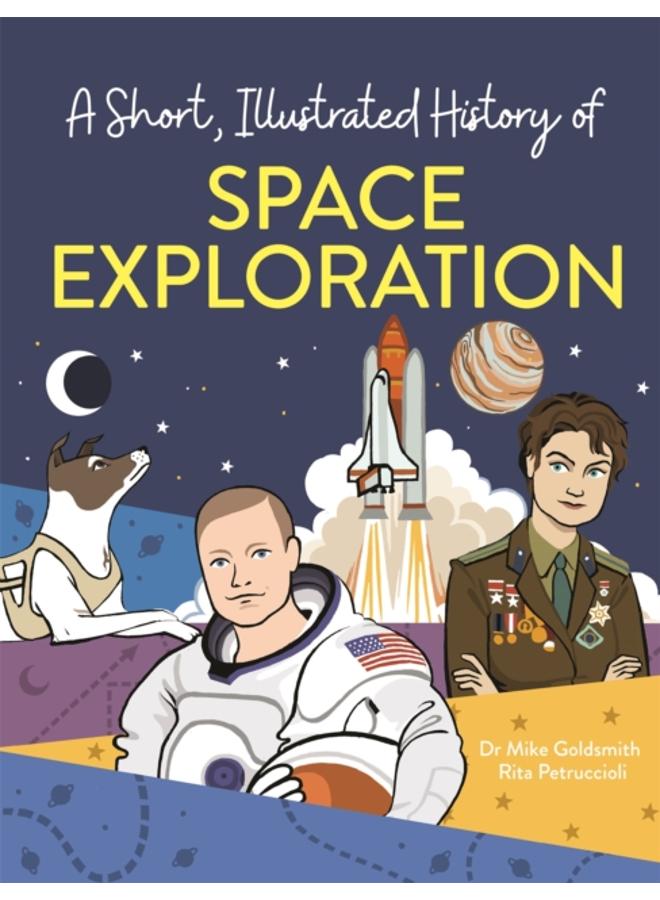 A Short, Illustrated History of??? Space Exploration 