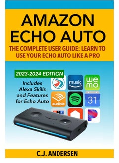 Amazon Echo Auto - The Complete User Guide - Learn to Use Your Echo Auto Like A Pro: Alexa Skills and Features for Echo Auto  - Image 1