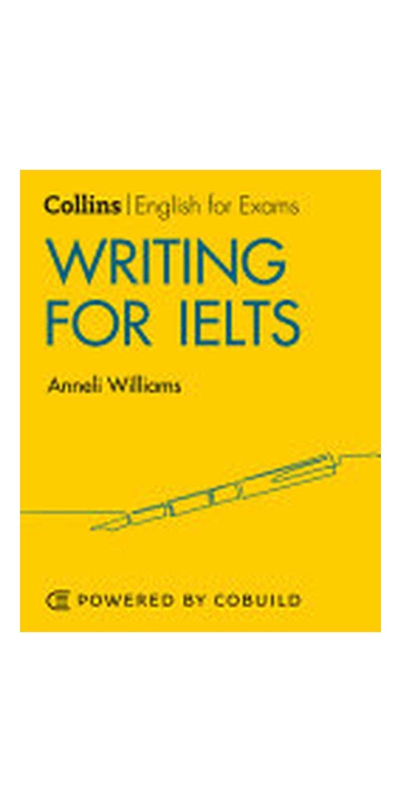 Writing for IELTS (with Answers): IELTS 5-6+ (B1+) (Collins English for IELTS): IELTS 5-6+
