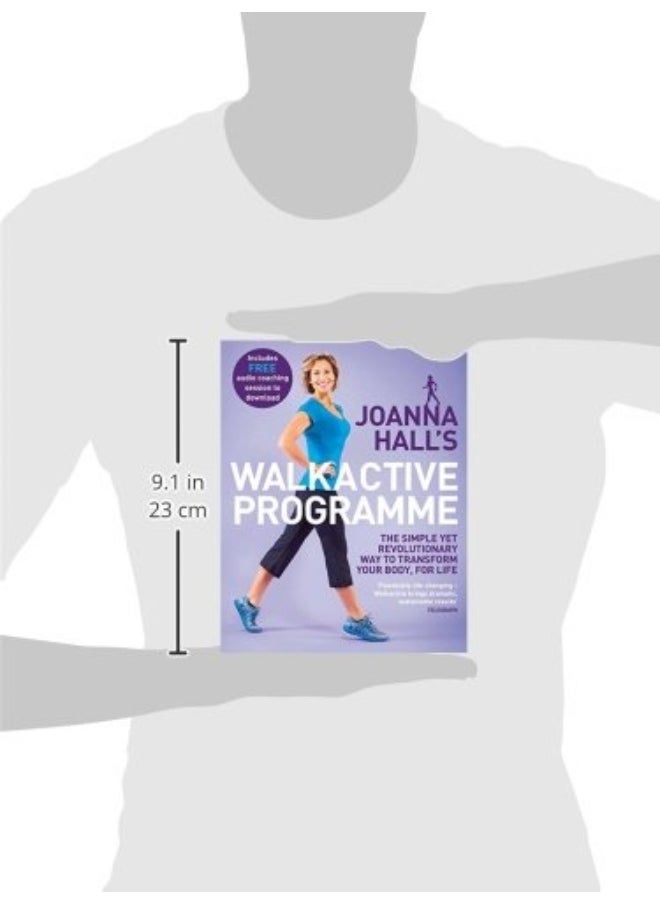 Joanna Hall's Walkactive Programme: The simple yet revolutionary way to transform your body, for life