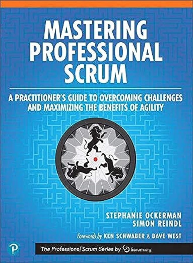 Mastering Professional Scrum: A Practitioner's Guide to Overcoming Challenges and Maximizing the Ben 