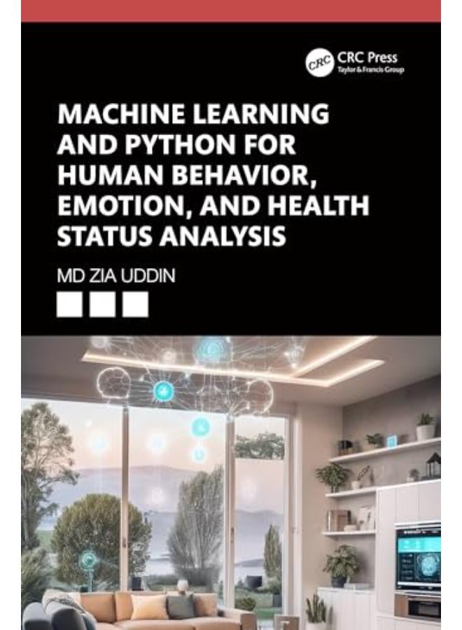 Machine Learning and Python for Human Behavior, Emotion, and Health Status Analysis