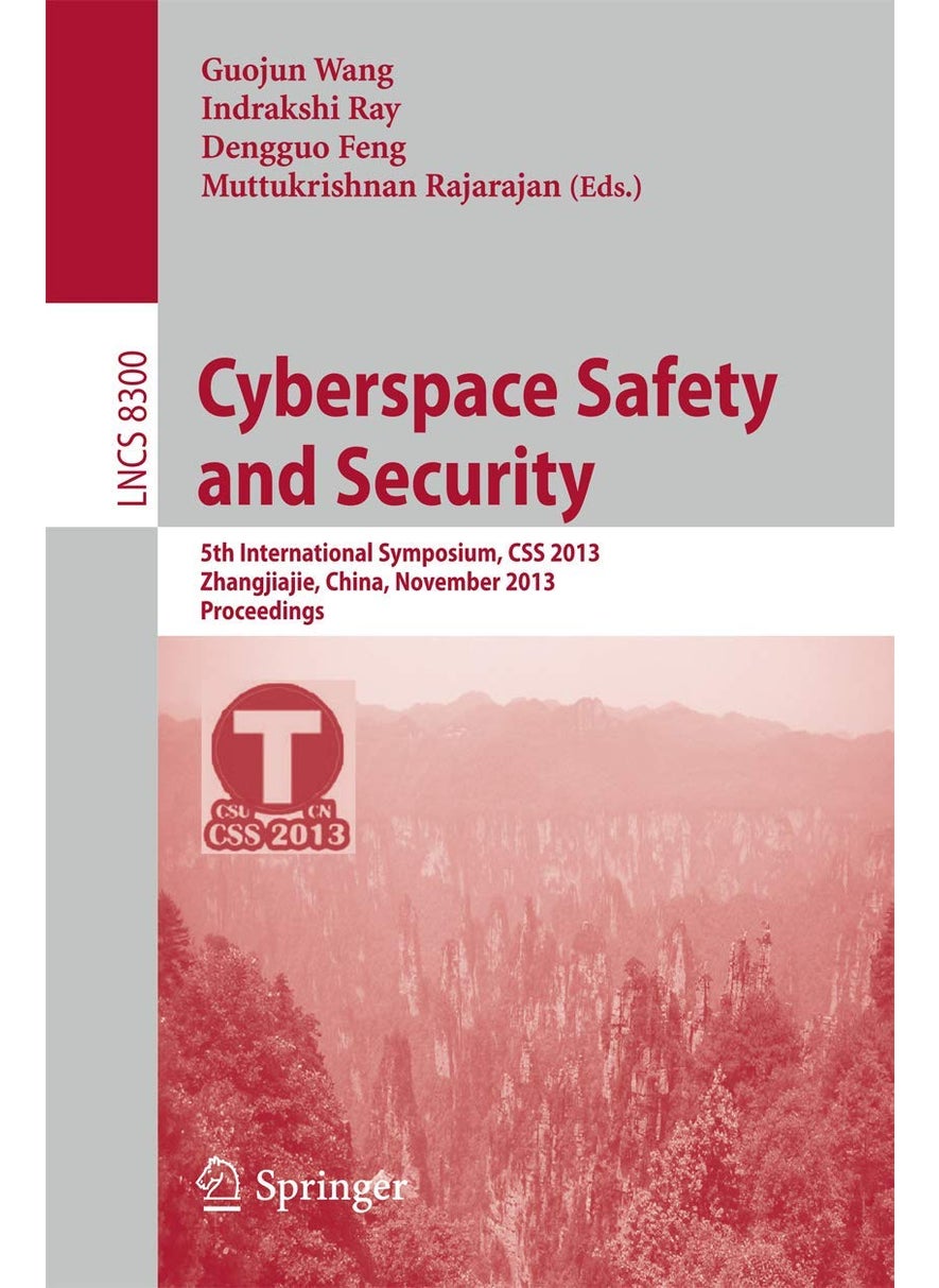 Cyberspace Safety and Security: 5th International Symposium, CSS 2013, Zhangjiajie, China, November 13-15, 2013, Proceedings 