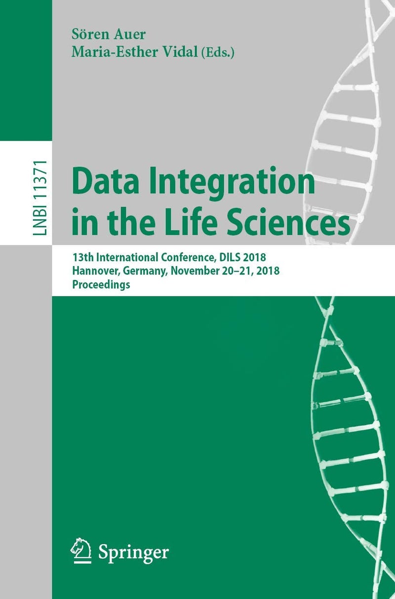Data Integration in the Life Sciences: 13th International Conference, DILS 2018, Hannover, Germany, November 20-21, 2018, Proceedings