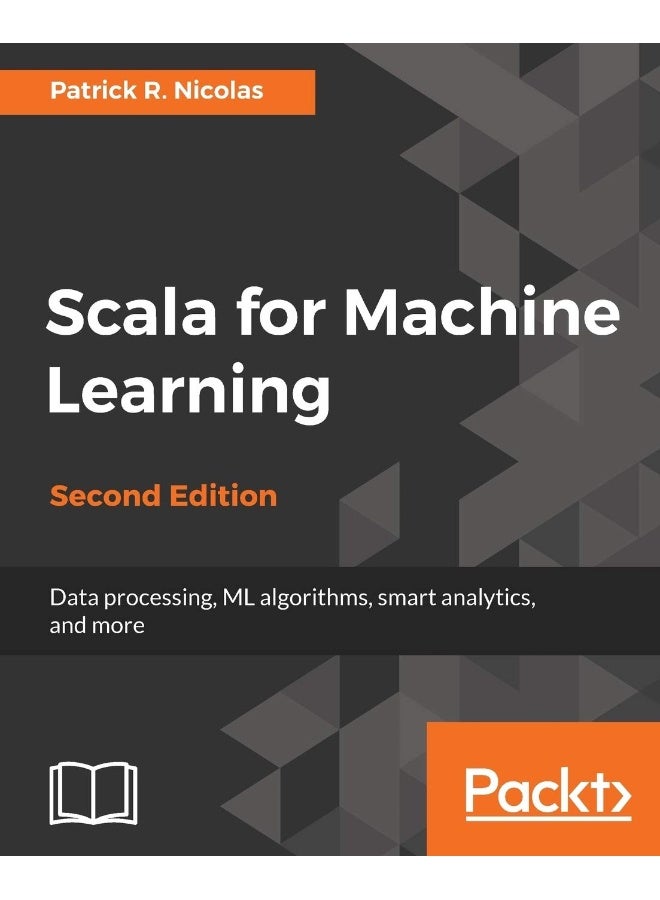 Scala for Machine Learning, Second Edition