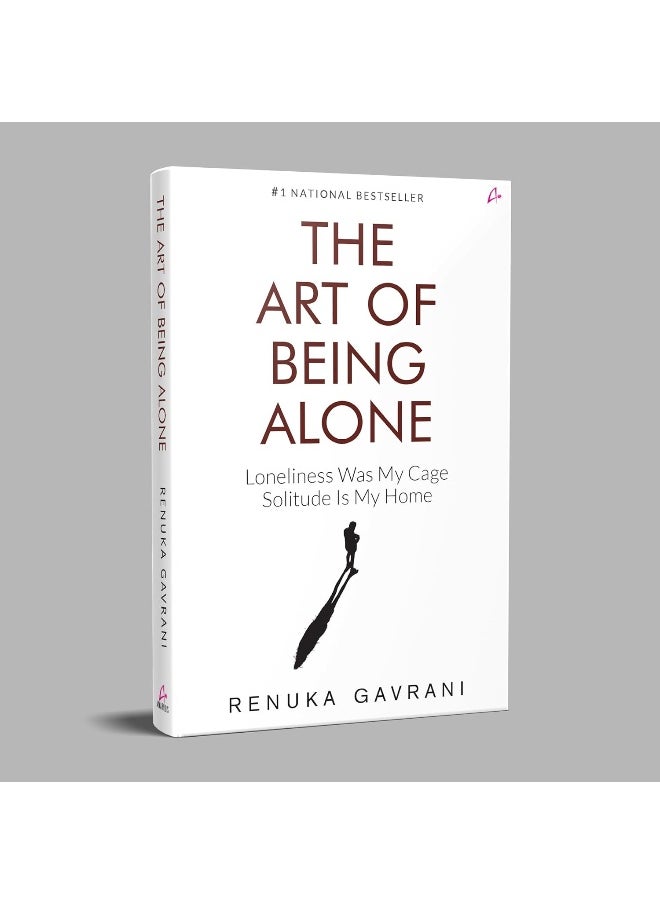 Amaryllis Publishing House The Art of Being Alone: Loneliness Was My Cage, Solitude Is My Home