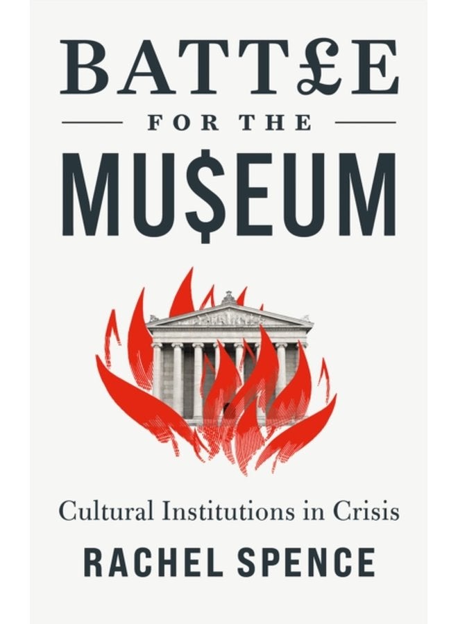 Battle for the Museum Cultural Institutions in Crisis - Hardback