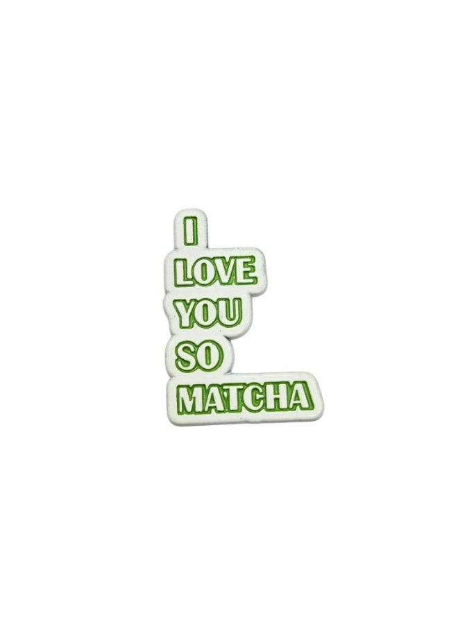 Kipfy I Love You So Matcha Metal Sticker, Green & White, Self-Adhesive – Premium  Waterproof Self-Adhesive Decal for Laptop, Phone, Car, Helmet, Notebook & DIY Decoration - Image 1