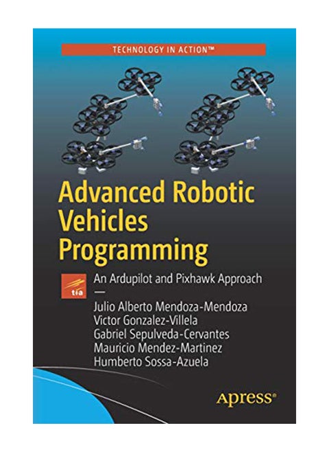 Advanced Robotic Vehicles Programming: An Ardupilot and Pixhawk Approach