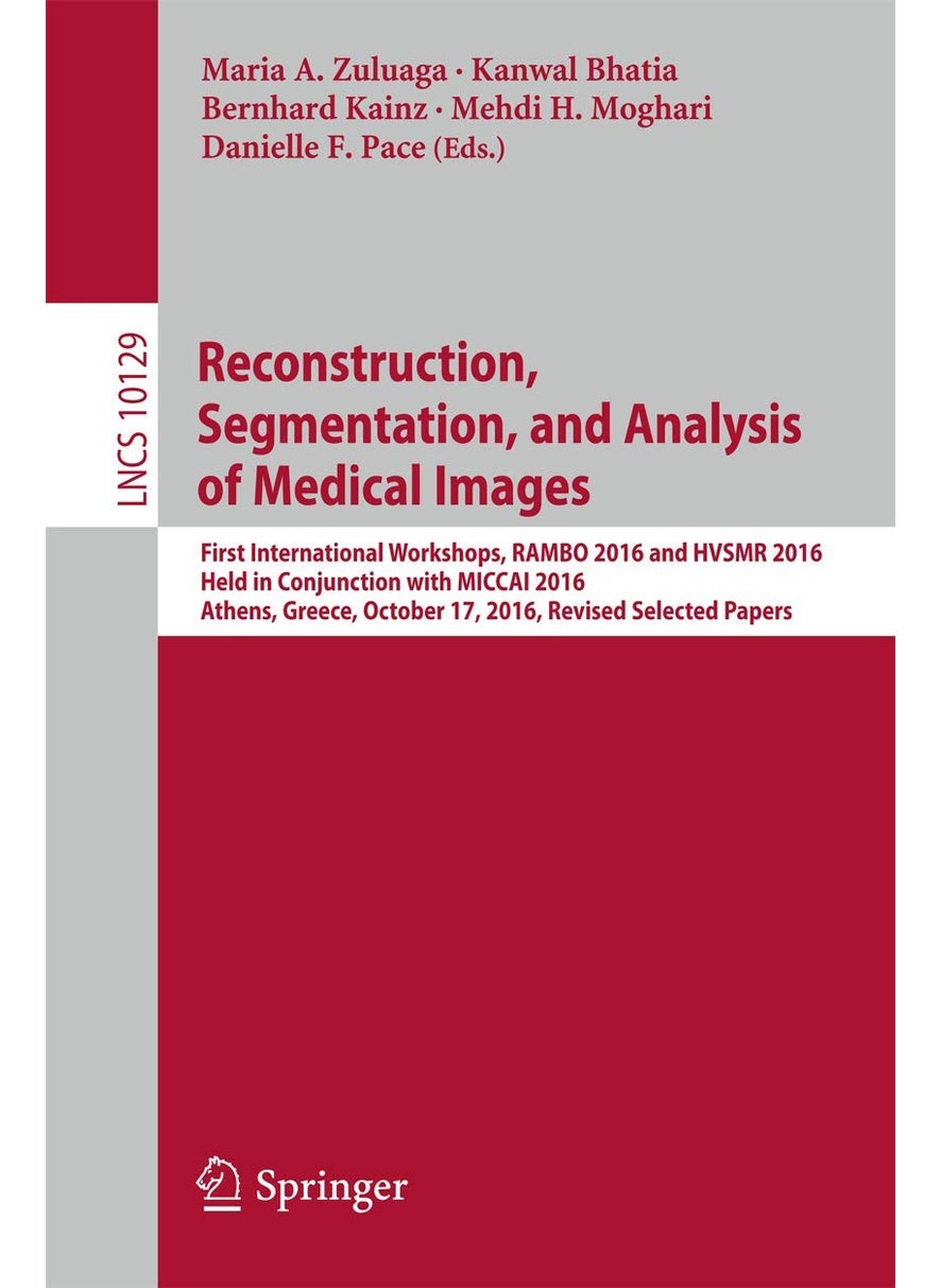 Reconstruction, Segmentation, and Analysis of Medi: First International Workshops, Rambo 2016 and Hvsm 